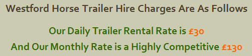 Westford Horse Trailer Hire Charges Are As Follows Our Daily Trailer Rental Rate is 30 And Our Monthly Rate is a Highly Competitive 130 